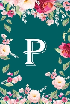 Paperback P: Flower Monogram Initial P Floral Watercolor Beautiful Book