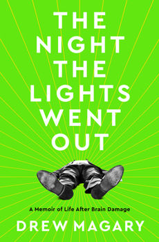 Hardcover The Night the Lights Went Out: A Memoir of Life After Brain Damage Book