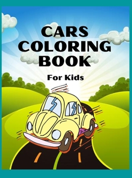 Cars Coloring Book for Kids: Amazing Cars Coloring Book For Kids / Cars coloring book for kids & toddlers - activity books for preschooler - coloring ... Girls, Fun, ... book for kids ages 2-4, 4-8)