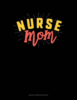 Paperback Nurse Mom: Unruled Composition Book