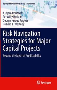 Paperback Risk Navigation Strategies for Major Capital Projects: Beyond the Myth of Predictability Book
