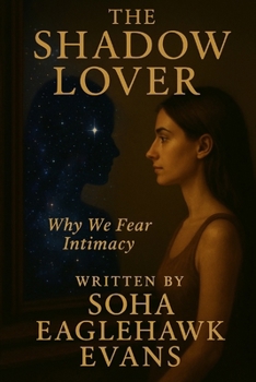 Paperback The Shadow Lover: Why We Fear Intimacy Book
