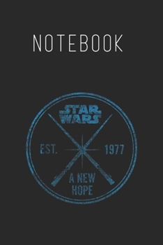 Notebook: Star Wars A New Hope Est 1977 Vintage Craft Graphic Size Blank Pages Lined Journal Notebook with Black Cover Size 6in x 9in  x120 Pages for Kids or Men and Women