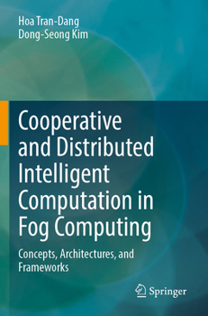 Paperback Cooperative and Distributed Intelligent Computation in Fog Computing: Concepts, Architectures, and Frameworks Book