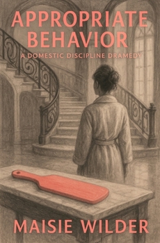 Appropriate Behavior: A domestic discipline dramedy