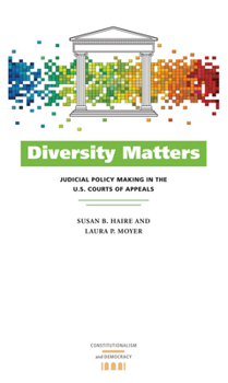 Diversity Matters: Judicial Policy Making in the U.S. Courts of Appeals - Book  of the Constitutionalism and Democracy
