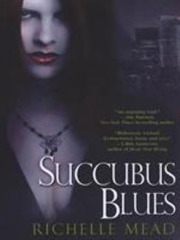 Succubus Blues - Book #1 of the Georgina Kincaid