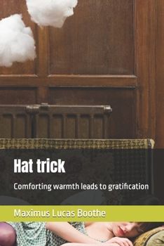 Hat trick: Comforting warmth leads to gratification