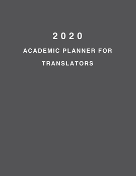 Paperback 2020 Academic Planner For Translators: 8.5x11" 2020 Weekly And Monthly Academic Calendar With Yearly Planner Book