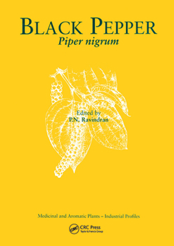 Black Pepper: Piper Nigrum (Medicinal & Aromatic Plants-Industrial Profiles): 13 - Book  of the Medicinal and Aromatic Plants