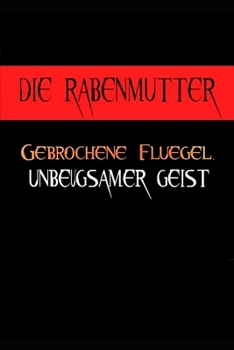 Paperback Die Rabenmutter: Gebrochene Flügel, unbiegsamer Geist [German] Book