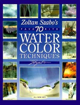 Hardcover Zoltan Szabo's 70 Favorite Watercolor Techniques Book