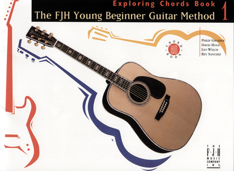 Paperback The Fjh Young Beginner Guitar Method, Exploring Chords Book 1 Book