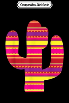 Composition Notebook: Colorful Striped Patterned Mexican Cactus Unique  Journal/Notebook Blank Lined Ruled 6x9 100 Pages