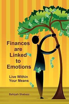 Paperback Finances are Linked to Emotions: Live Within Your Means Book