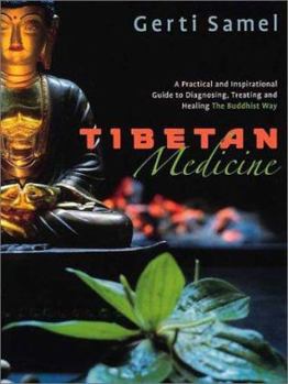 Paperback Tibetan Medicine: A Practical and Inspirational Guide to Diagnosing, Treating and Healing the Buddhist Way Book