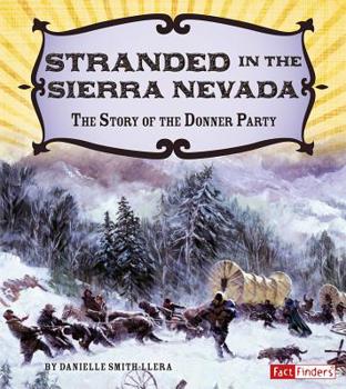 Paperback Stranded in the Sierra Nevada: The Story of the Donner Party Book