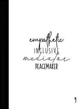 Empathic Inclusive Mediator Peacemaker 9: Type 9 Gift Notebook | The Peacemaker | Large Composition Book