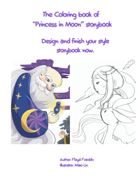 Paperback The Coloring book of "Princess in Moon" storybook: Finish your style storybook now. Book