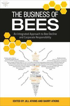 Hardcover The Business of Bees: An Integrated Approach to Bee Decline and Corporate Responsibility Book