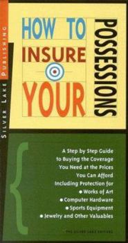 Paperback How to Insure Your Possessions: A Step-By-Step Guide for Buying the Coverage You Need at Prices You Can Afford Book