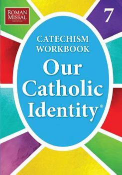 Paperback Our Catholic Identity, Catechism Workbook - Grade 7 Book