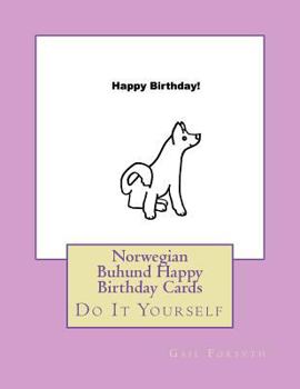Paperback Norwegian Buhund Happy Birthday Cards: Do It Yourself Book
