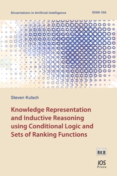 Paperback Knowledge Representation and Inductive Reasoning using Conditional Logic and Sets of Ranking Functions (Dissertations in Artificial Intelligence (IOS Press)) Book