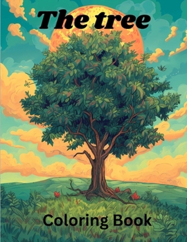 The tree of life coloring book: The magical tree of life coloring book for adults