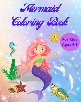 Paperback Mermaid Coloring Book for Kids Ages 4-8: Magical Mermaid Coloring Pages for Girls and Toddlers Book