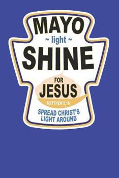 Paperback Mayo Light Shine for Jesus Spread Christ's Light Around Matthew 5: 16 Book