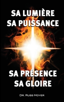 Paperback Sa lumière, sa puissance, sa présence, sa gloire [French, Middle] Book