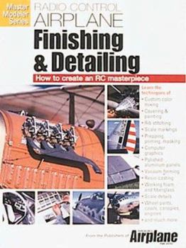 Paperback Radio Control Airplane Finishing & Detailing: How to Create an Rc Masterpiece (Master Modeler Series) Book