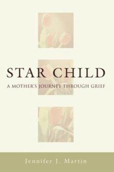 Paperback Star Child: A Mother's Journey Through Grief Book
