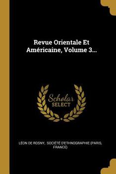 Paperback Revue Orientale Et Américaine, Volume 3... [French] Book