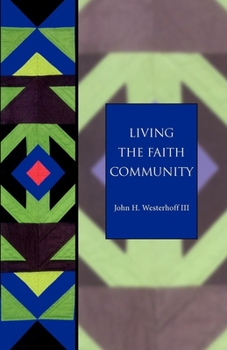 Paperback Living the Faith Community: The Church That Makes a Difference (Seabury Classics) Book