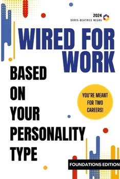 Paperback Wired for Work: You're Meant for Two Careers! Based on Your Personality Type Book