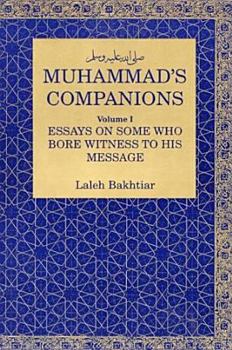 Paperback Muhammad's Companions: Essays on Some Who Bore Witness to His Message Book