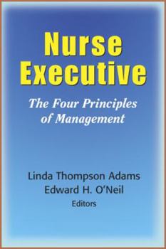 Paperback Nurse Executive: The Four Principles of Management Book