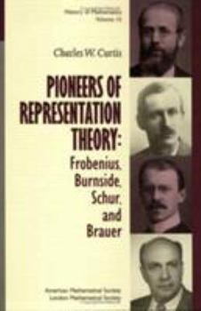 Paperback Pioneers of Representation Theory: Frobenius, Burnside, Schur, and Brauer Book