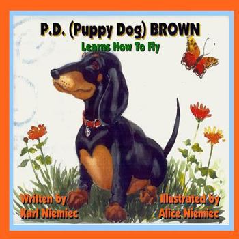 Paperback P.D. (Puppy Dog) Brown: Learns How To Fly Book