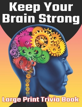 Paperback Large Print Trivia Book: Keep Your Brain Strong Book