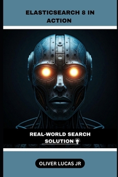 Paperback Elasticsearch 8 In Action: Real-World Search Solution Book
