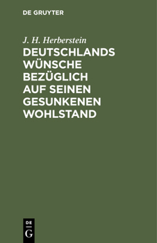 Hardcover Deutschlands Wünsche Bezüglich Auf Seinen Gesunkenen Wohlstand [German] Book