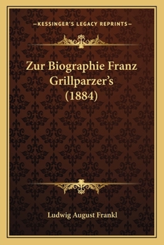 Paperback Zur Biographie Franz Grillparzer's (1884) [German] Book