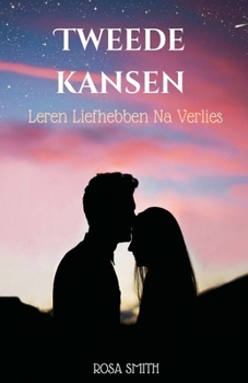 Paperback Tweede kansen: Leren Liefhebben Na Verlies [Dutch] Book
