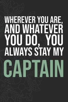 Paperback Wherever you are, And whatever you do, You always Stay My Captain Book