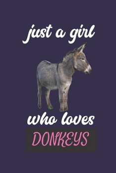 Paperback Just A Girl Who Loves Donkeys: Lined Journal For Girls Book