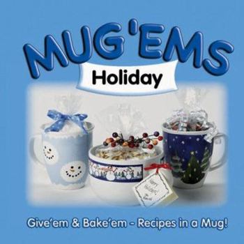Spiral-bound Holiday: Give 'em & Bake 'Em: Recipes in a Mug Book