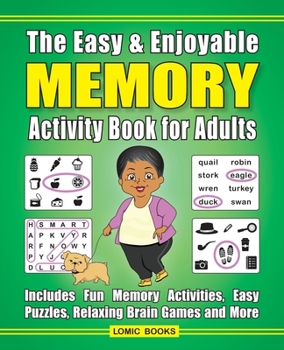 Paperback The Easy & Enjoyable Memory Activity Book for Adults: Filled with Fun Memory Activities, Easy Puzzles, Relaxing Brain Games and More [Large Print] Book